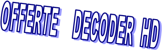 OFFERTE DECODER HD